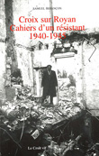 Croix sur Royan. Cahiers d'un résistant 1940 - 1945 - vignette